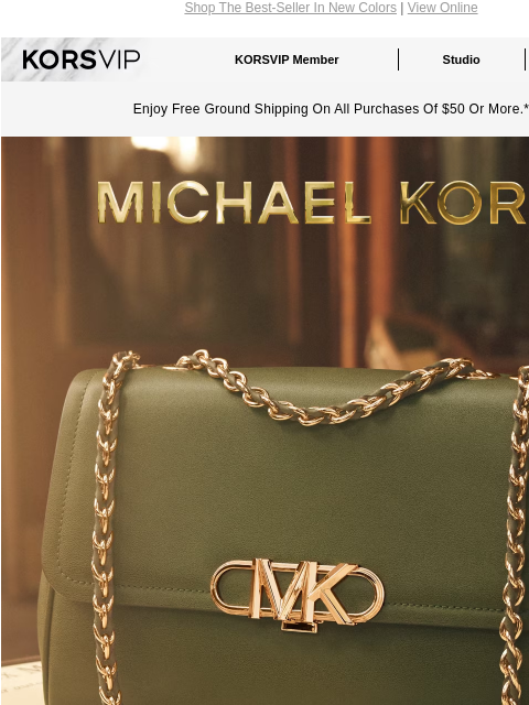 Shop The Best-Seller In New Colors | View Online KORSVIP KORSVIP Member Studio Points: 100 Enjoy Free Ground Shipping On All Purchases Of $50 Or More.* MICHAEL KORS IN THE BAG A polished silhouette