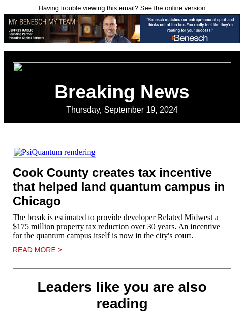 Having trouble viewing this email? See the online version Breaking News Thursday, September 19, 2024 PsiQuantum rendering Cook County creates tax incentive that helped land quantum campus in Chicago