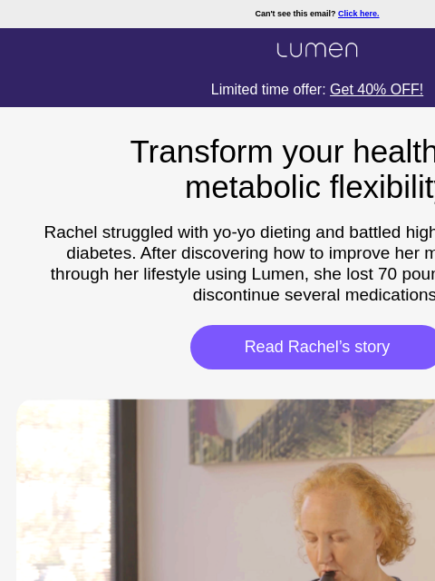 Find out how Rachel was able to get off medications and lose 70 pounds with Lumen ‌ ‌ ‌ ‌ ‌ ‌ ‌ ‌ ‌ ‌ ‌ ‌ ‌ ‌ ‌ ‌ ‌ ‌ ‌ ‌ ‌ ‌ ‌ ‌ ‌ ‌ ‌ ‌ ‌ ‌ ‌ ‌ ‌ ‌ ‌ ‌ ‌ ‌ ‌ ‌ ‌ ‌ ‌ ‌ ‌ ‌ ‌ ‌ ‌ ‌ ‌ ‌ ‌ ‌ ‌ ‌ ‌ ‌ ‌ ‌