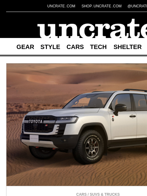 uncrate newsletter: Toyota Land Cruiser GR Sport Rally Raid SUV & more