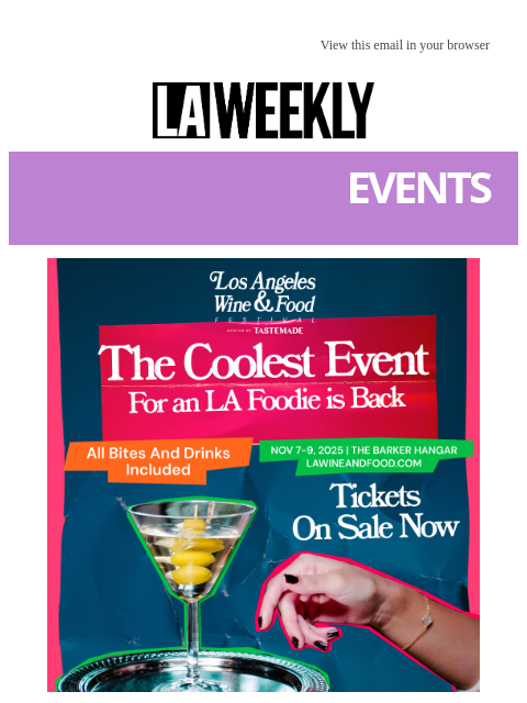 laweekly newsletter: 🍷 LA’s Ultimate Food & Wine Weekend – Tickets On ...