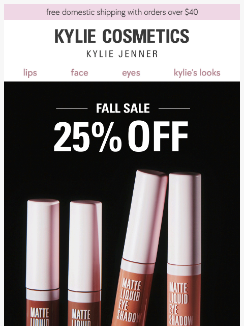 kyliecosmetics newsletter: ICYMI: fall sale is ON ✨
