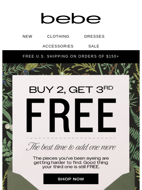 bebe newsletter: 🔥 Buy 2, Get 1 FREE. The Good Stuff Is Going Fast...