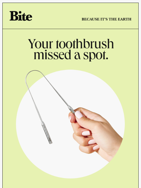 bitetoothpastebits newsletter: Your tongue called.
