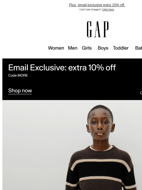 gap newsletter: New arrivals are here + code YOURS for 30% off