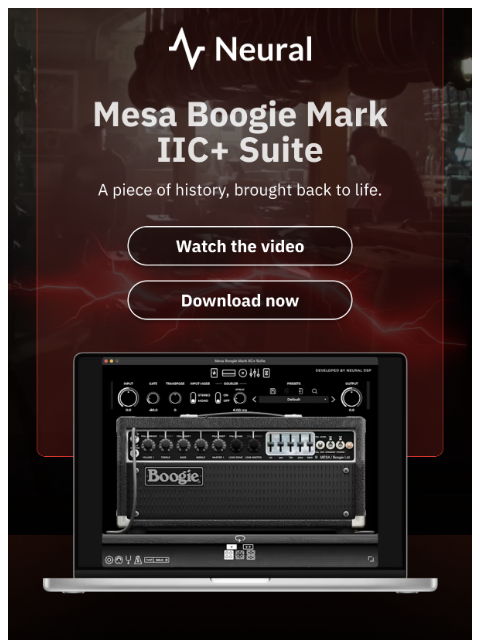 neuraldsp newsletter: Mesa Boogie Mark IIC+ Suite