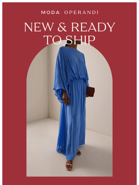 modaoperandi newsletter: NEW & READY TO SHIP: Secure your favorite pieces n...
