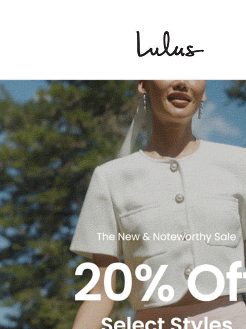 Get 20% off new and noteworthy styles this weekend only. xoxo Lulus ͏ ‌ ͏ ‌ ͏ ‌ ͏ ‌ ͏ ‌ ͏ ‌ ͏ ‌ ͏ ‌ ͏ ‌ ͏ ‌ ͏ ‌ ͏ ‌ ͏ ‌ ͏ ‌ ͏ ‌ ͏ ‌ ͏ ‌ ͏ ‌ ͏ ‌ ͏ ‌ ͏ ‌ ͏ ‌ ͏ ‌ ͏ ‌ ͏ ‌ ͏ ‌ ͏ ‌ ͏ ‌ ‌ ͏ ‌ ͏ ‌ ͏ ‌ ͏ ‌ ͏ ‌