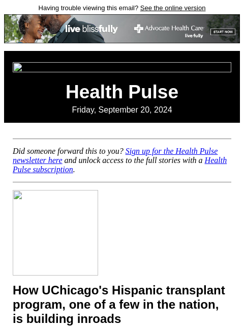 Having trouble viewing this email? See the online version Health Pulse Friday, September 20, 2024 Did someone forward this to you? Sign up for the Health Pulse newsletter here and unlock access to the