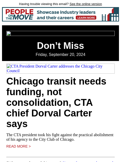 Having trouble viewing this email? See the online version Don't Miss Friday, September 20, 2024 CTA President Dorval Carter addresses the Chicago City Council Chicago transit needs funding, not