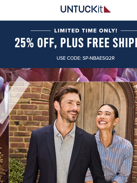 untuckit newsletter: Limited Time Only: 25% Off + Free Shipping
