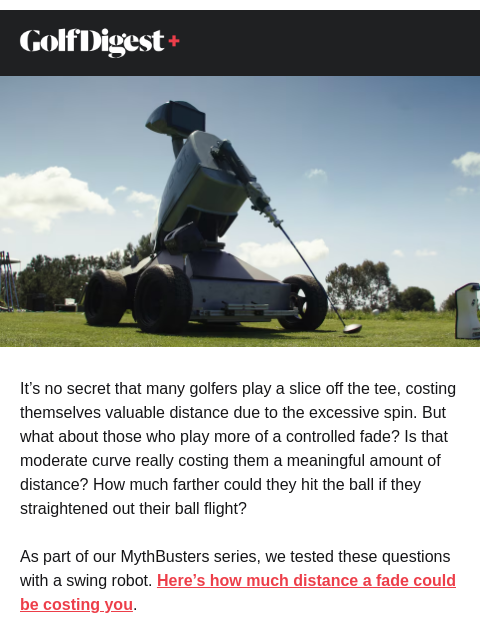 golfdigest newsletter: How much distance is a fade costing you?