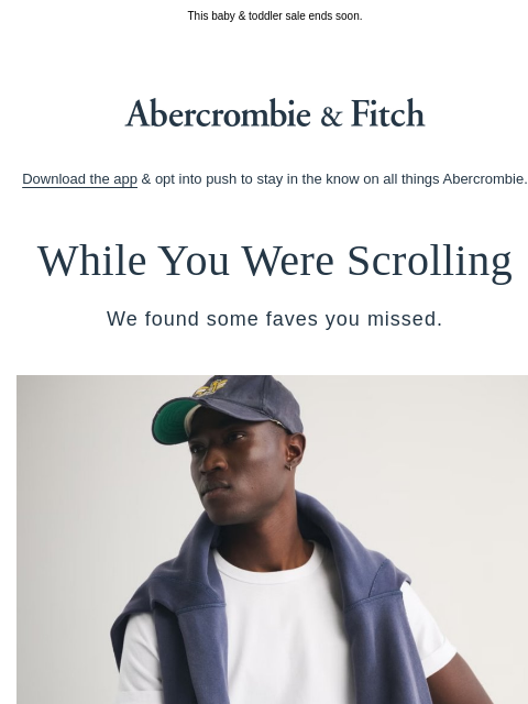 abercrombie newsletter: Pause your Sunday scroll.