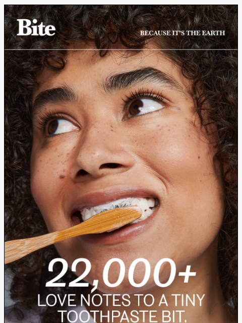 bitetoothpastebits newsletter: Tiny toothpaste. Big fan club.