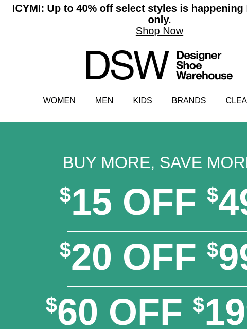 dsw newsletter: LAST DAY: $15 off online!
