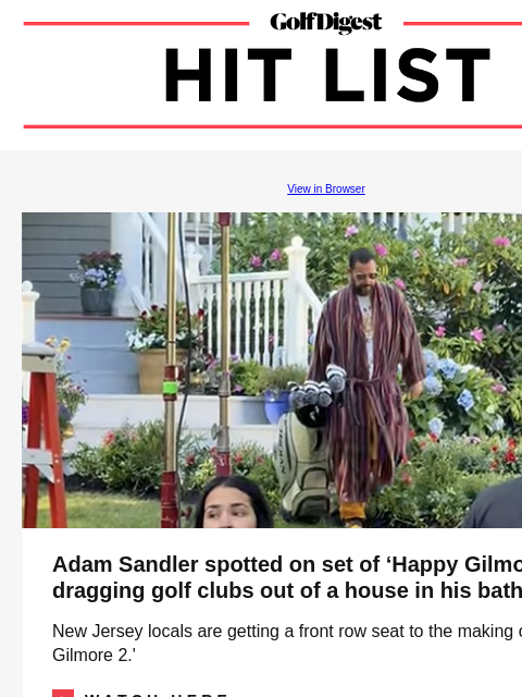 Three holes that could decide the Presidents Cup GolfDigest View in Browser Happy Gilmore Adam Sandler spotted on set of 'Happy Gilmore 2' dragging golf clubs out of a house in his bathrobe New