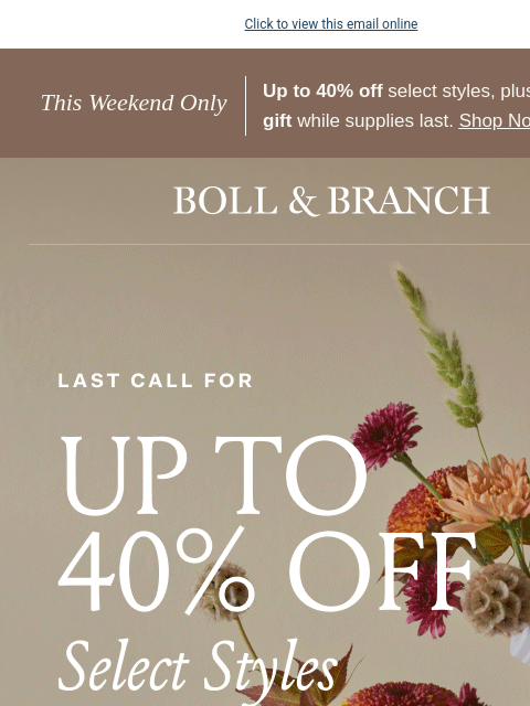 bollandbranch newsletter: 📣 LAST DAY // Up to 40% off + FREE gift