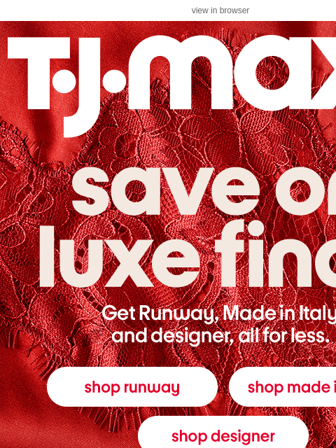 tjmaxx newsletter: NEW: Runway & Made in Italy