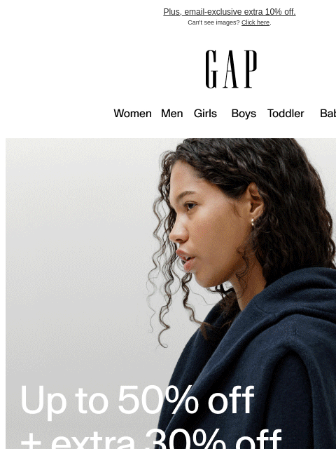 gap newsletter: You've been chosen for an extra 30% off — use code...