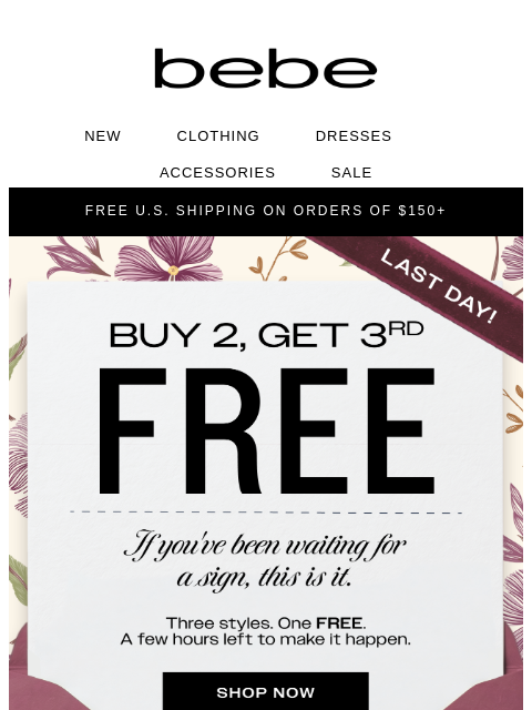 bebe newsletter: 🚨 FINAL DAY: Buy 2, Get 1 FREE Ends Tonight