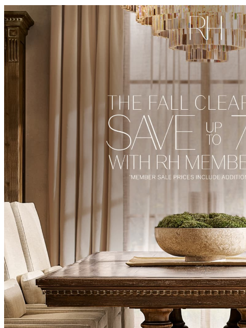 rh newsletter: The Fall Clearance. Up to 70% Off Dining, Bedroom,...