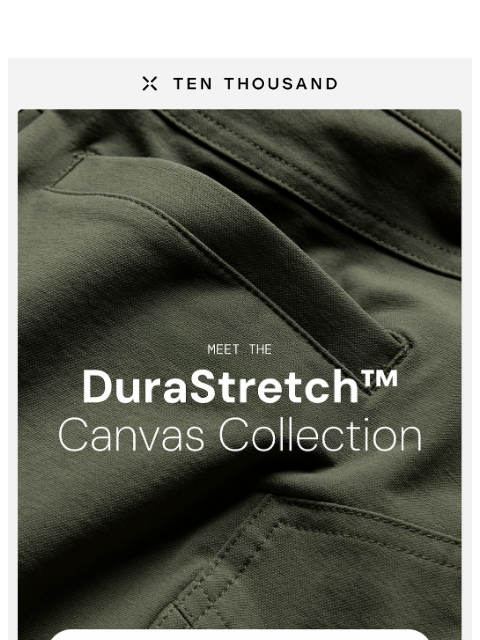 tenthousand newsletter: Meet The DuraStretch™ Collection