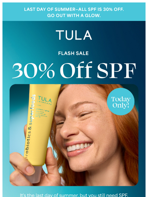 tula newsletter: Today only: 30% off all SPF ☀️