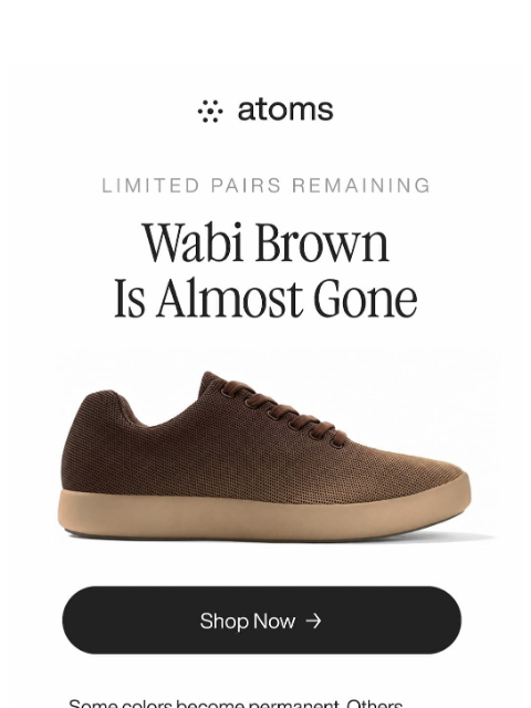 atoms newsletter: Wabi Brown Is Almost Gone