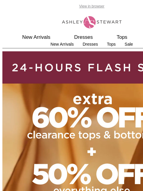 ashleystewart newsletter: ⏳FLASH SALE! Extra 60% off clearance tops and bott...