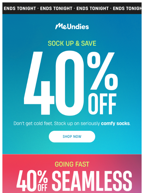 meundies newsletter: Your 40% off ends tonight...