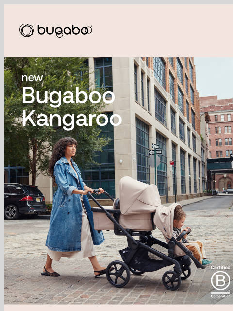 From one to three, Kangaroo has you covered Bugaboo Bugaboo kangaroo Designed to grow As your family grows, the Kangaroo grows with you. Whether you're strolling with one, two, or three, it's