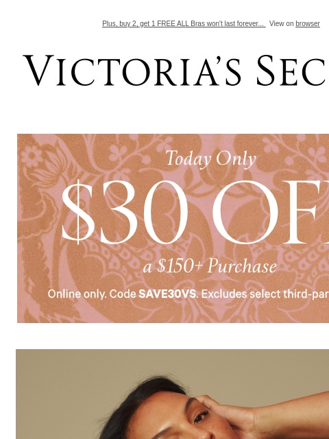 Plus, buy 2, get 1 FREE ALL Bras won't last forever... View on browser Victoria's Secret VSCC Available Credit Display images to show real-time content Display images to show real-time content