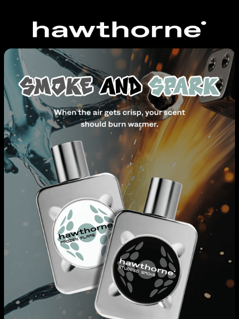 hawthorne newsletter: Leather, spice, and a spark that sticks.