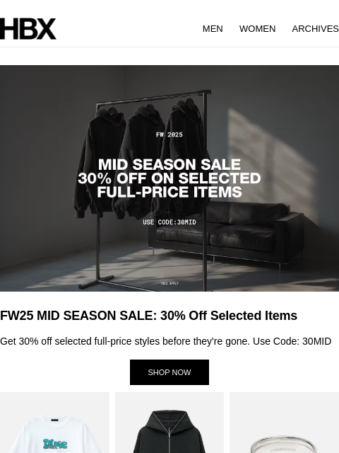 hbx newsletter: FW25 MID SEASON SALE: 30% Off Selected Items