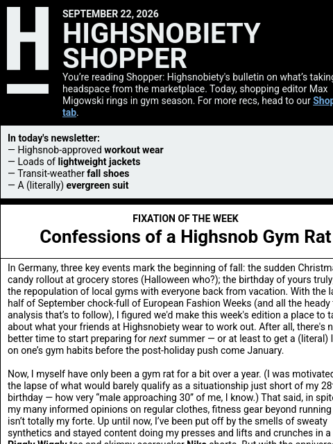 highsnobiety newsletter: What Should Fashion Lovers Actually Wear to the Gy...