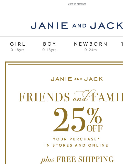 25% off your purchase with code JJFRIENDS2024 View in browser Stores Janie and Jack Girl Boy Newborn Tween Janie and Jack Girl Boy Newborn Tween Girl Boy Newborn Girl Newborn Boy Accessories Sale Gift