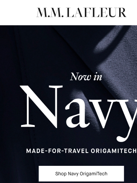 The color you've been requesting forever. MMLaFleur Now in Navy: Made-for-Travel OrigamiTech. Shop Navy OrigamiTech. The wrinkle-resistant, 100% machine-washable suiting separates with a cult