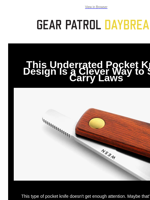 View in Browser This Underrated Pocket Knife Design Is a Clever Way to Skirt Carry Laws This Underrated Pocket Knife Design Is a Clever Way to Skirt Carry Laws This type of pocket knife doesn't get