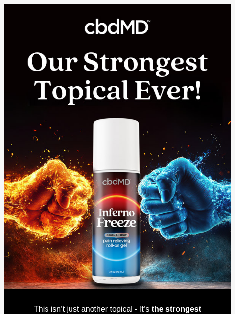 cbdmd newsletter: 🔥 Meet Inferno Freeze ❄️