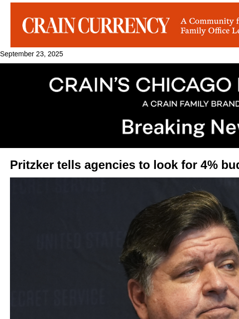 crainalerts newsletter: Pritzker orders agencies to identify 4% budget cut...