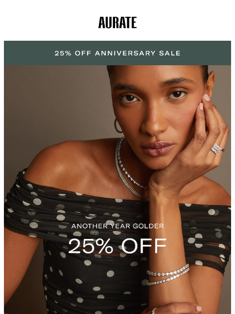 auratenewyork newsletter: GOLDER, WISER, 25% OFF