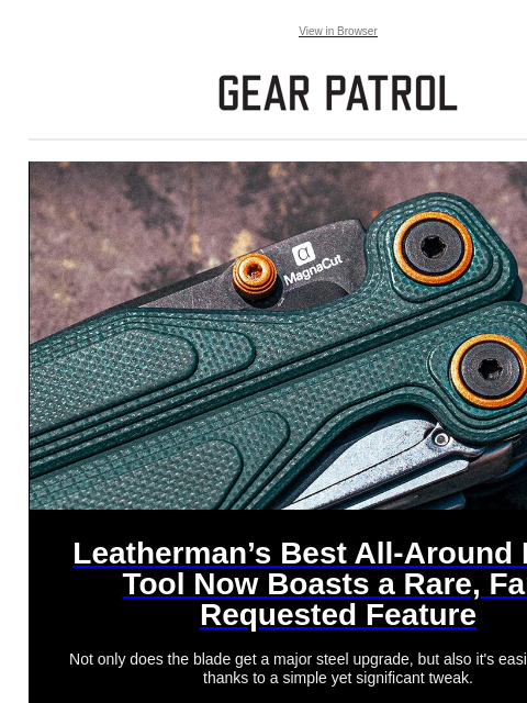 gearpatrol newsletter: Leatherman's Best All-Around Multi-Tool Just Got B...