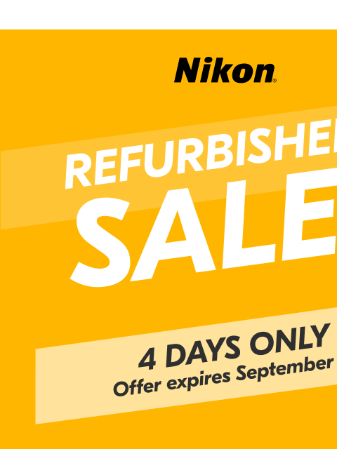 nikon newsletter: Refurbished Sale 4 DAYS ONLY!