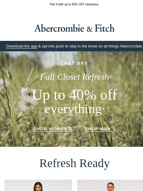 abercrombie newsletter: Up to 40% OFF EVERYTHING ends tonight.