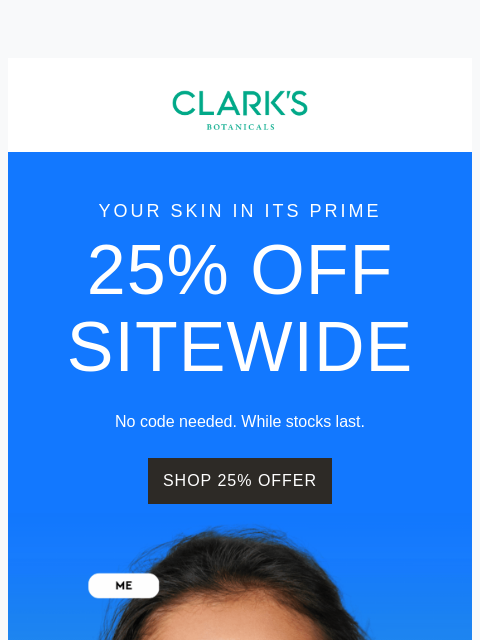 clarksbotanicals newsletter: Prime your skin with 25% Off
