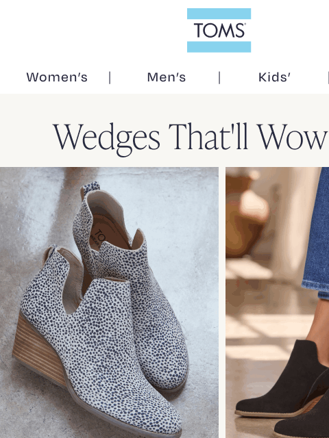 toms newsletter: Wow-Worthy Wedge Boots
