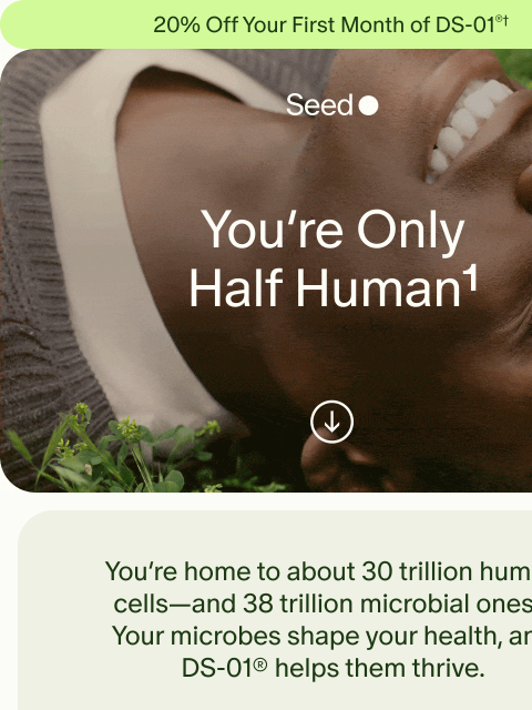 seed newsletter: Meet your microbial half.