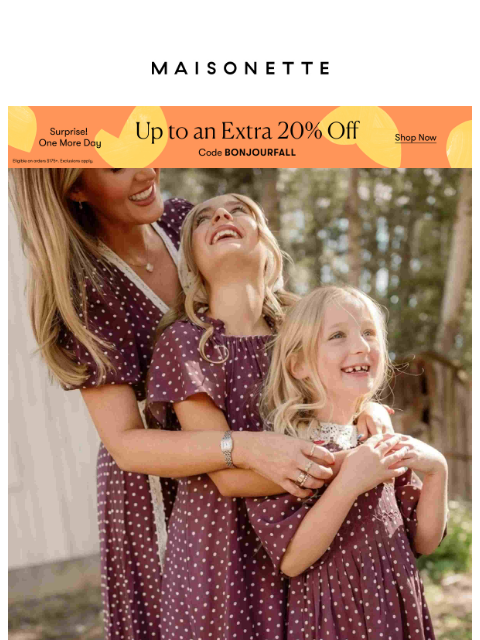 maisonette newsletter: Surprise! One More Day, Up To 20% Off