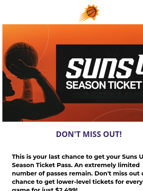 suns newsletter: Last Chance: Secure Your Suns Up Season Ticket Pas...