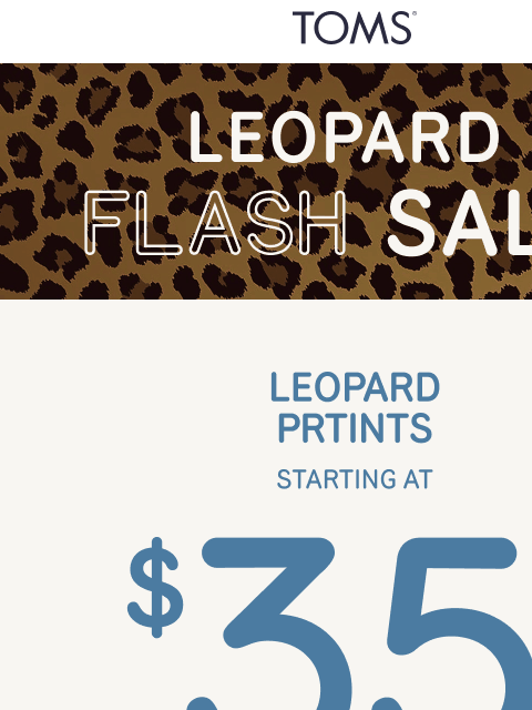 toms newsletter: One Last Chance: Leopard Styles Start at $35 🐆